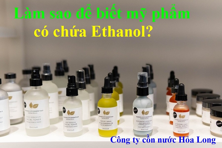 Làm sao để biết mỹ phẩm có chứa Ethanol? | Công ty Cồn nước Hỏa Long Alcohol